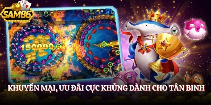 Bắn Cá SAM86 - Săn Thưởng Với Không Gian Đại Dương Bao La 4 Khuyến mại, ưu đãi cực khủng dành cho tân binh