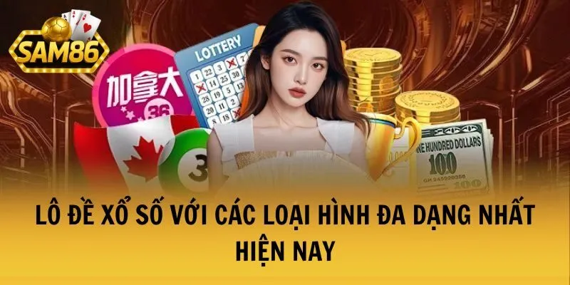 TRANG CHỦ 28 Lô đề xổ số với các loại hình đa dạng nhất hiện nay
