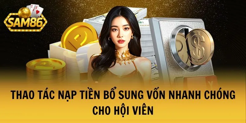 TRANG CHỦ 31 Thao tác nạp tiền bổ sung vốn nhanh chóng cho hội viên